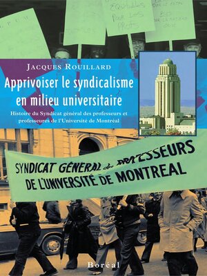 cover image of Apprivoiser le syndicalisme en milieu universitaire